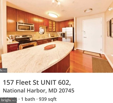 157 Fleet Street UNIT 602, National Harbor, MD 20745 - #: MDPG606702